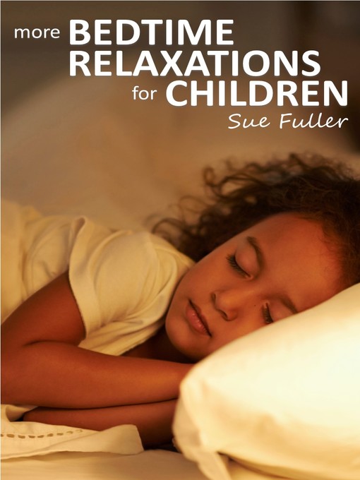 Title details for More Bedtime Relaxations for Children by Sue Fuller - Available